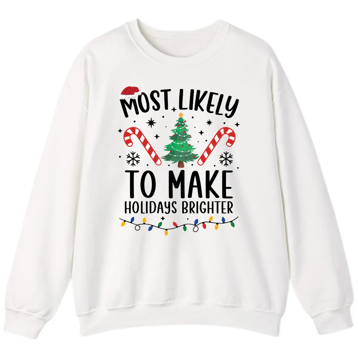 Most Likely To Make Holidays Brighter Sweatshirt in White